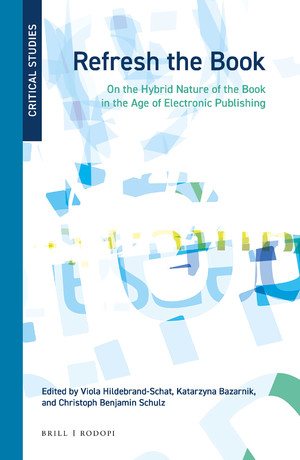 Refresh the Book. On the Hybrid Nature of the Book in the Age of Electronic Publishing